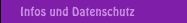 Infos und Datenschutz